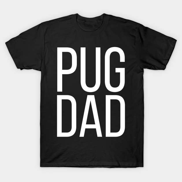 Funny Pug Dad T-Shirt by kapotka